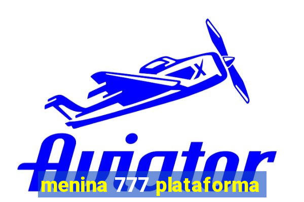 menina 777 plataforma